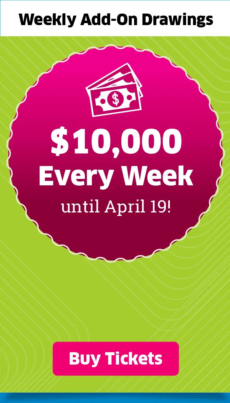 Weekly Add-On Drawings: $2,000 Every Week Through October. The earlier you enter the more chances you have to win! 